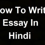 How to Write an Essay in Hindi – हिंदी में निबंध कैसे लिखें